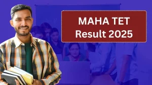 MAHA TET Result 2025: Answer Key, Scorecard, and Selection Process