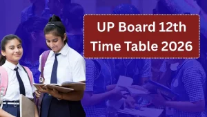 UP Board 12th Time Table 2026: upmsp.edu.in Inter Exam Dates